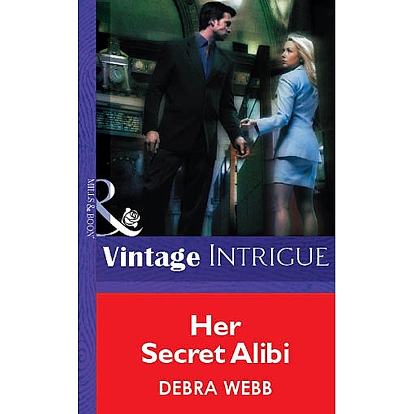 Her Secret Alibi (Mills & Boon Vintage Intrigue) / Mills & Boon Vintage Intrigue, Debra Webb