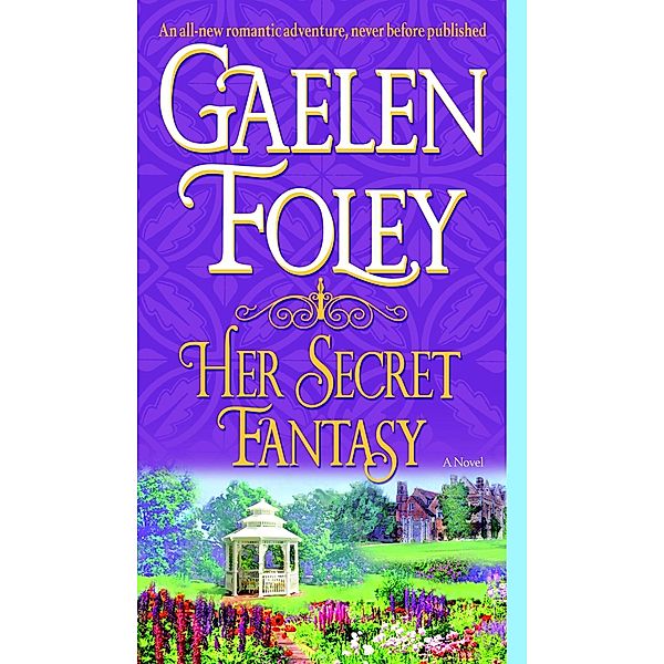 Her Secret Fantasy / Spice Trilogy Bd.2, Gaelen Foley