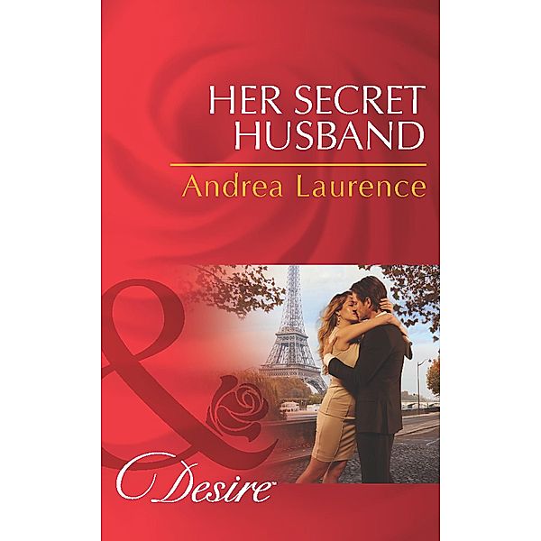 Her Secret Husband (Mills & Boon Desire) (Secrets of Eden, Book 4) / Mills & Boon Desire, Andrea Laurence
