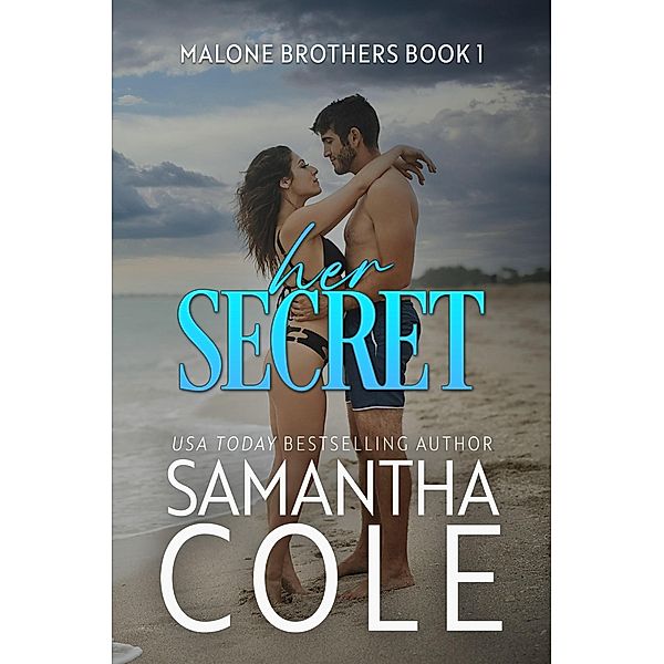 Her Secret (Malone Brothers, #1) / Malone Brothers, Samantha Cole, Samantha A. Cole