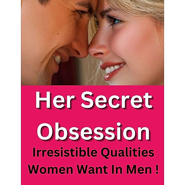 Her Secret Obsession- What Women Really Like In A Man, Cate Spring