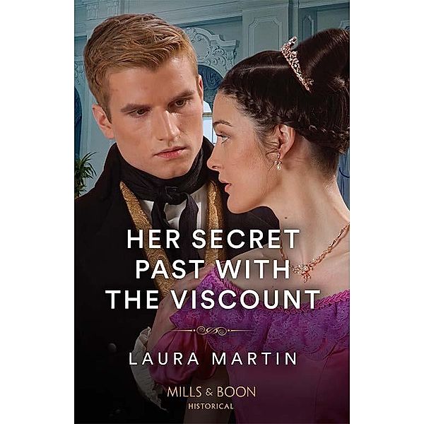 Her Secret Past With The Viscount (Mills & Boon Historical), Laura Martin