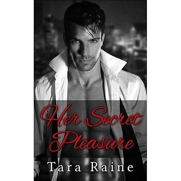 Her Secret Pleasure, Tara Raine