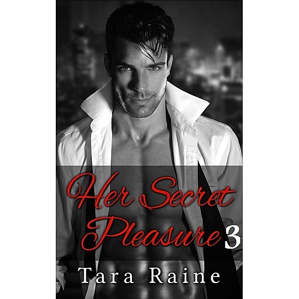 Her Secret Pleasure 3, Tara Raine