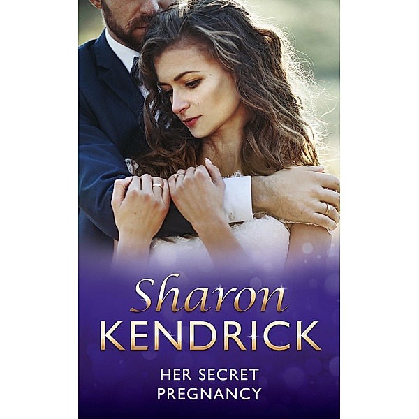 Her Secret Pregnancy / Expecting! Bd.25, Sharon Kendrick