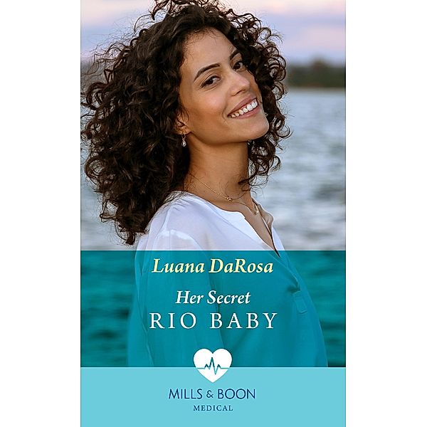 Her Secret Rio Baby (Mills & Boon Medical), Luana Darosa