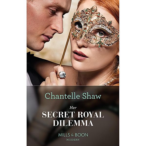 Her Secret Royal Dilemma / Passionately Ever After... Bd.8, Chantelle Shaw