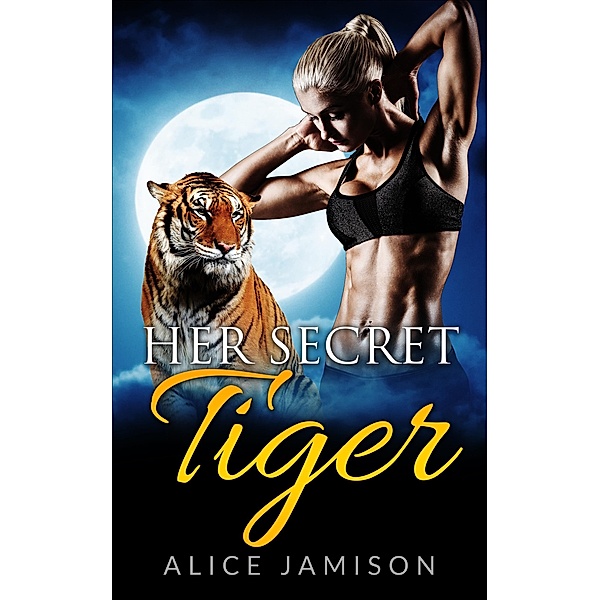 Her Secret Tiger, Alice Jamison