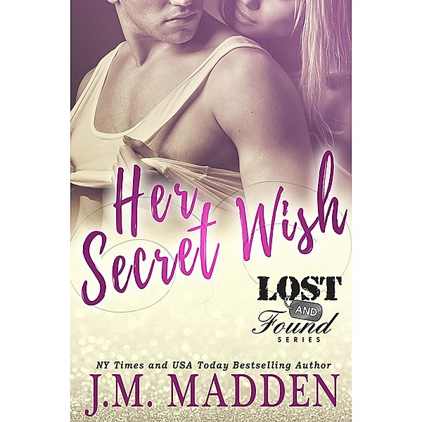 Her Secret Wish (Lost and Found) / Lost and Found, J. M. Madden