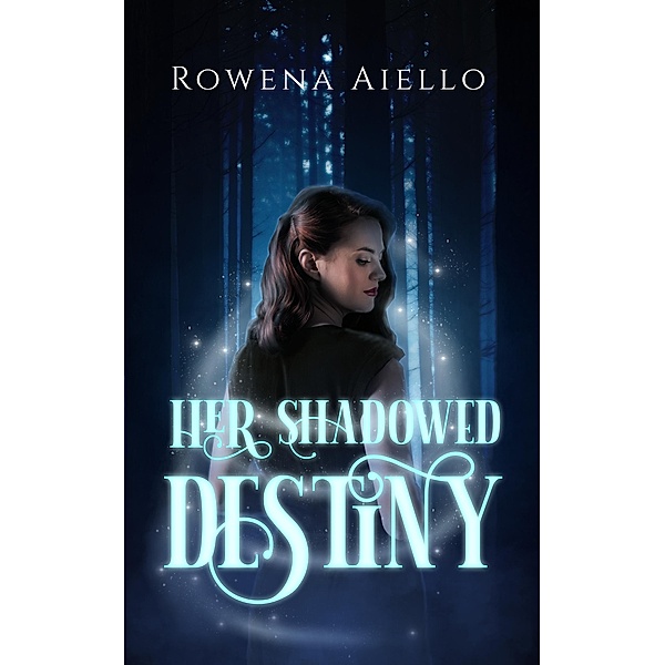 Her Shadowed Destiny, Rowena Aiello