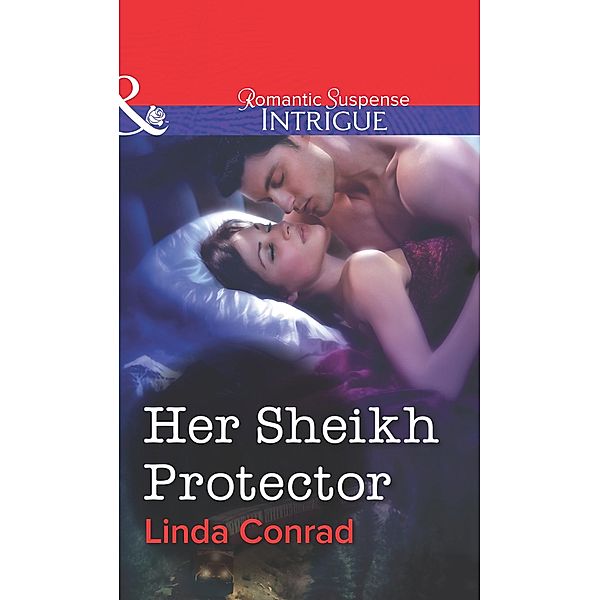 Her Sheikh Protector (Mills & Boon Intrigue) / Mills & Boon Intrigue, Linda Conrad