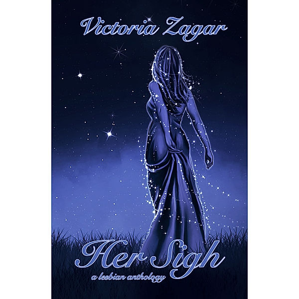 Her Sigh: A Lesbian Anthology, Victoria Zagar