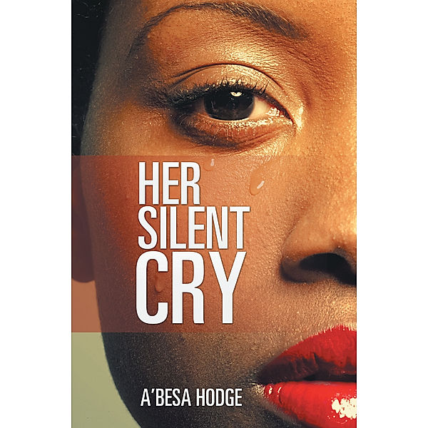 Her Silent Cry, A’Besa Hodge