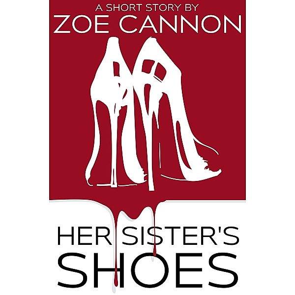 Her Sister's Shoes, Zoe Cannon