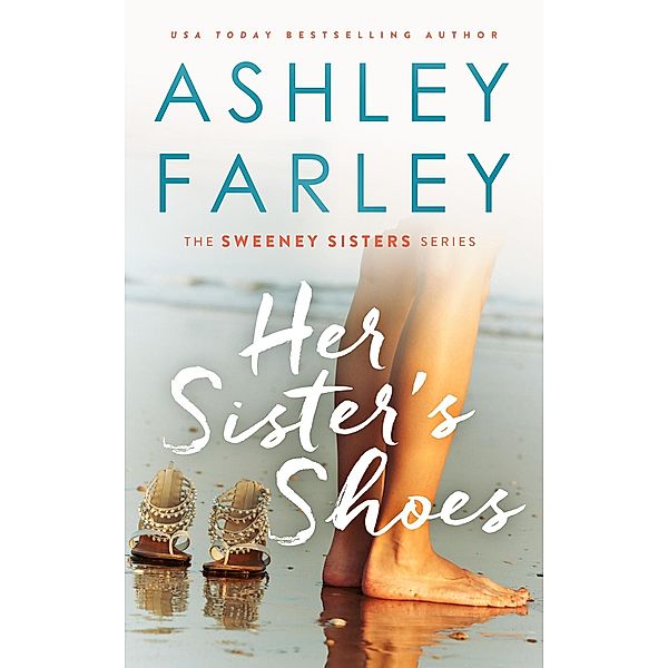 Her Sisters Shoes (Sweeney Sisters, #1) / Sweeney Sisters, Ashley Farley