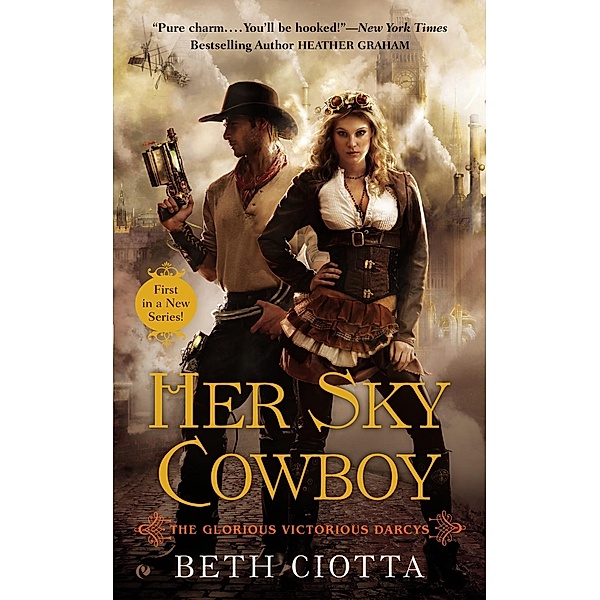 Her Sky Cowboy / Glorious Victorious Darcys Bd.1, Beth Ciotta