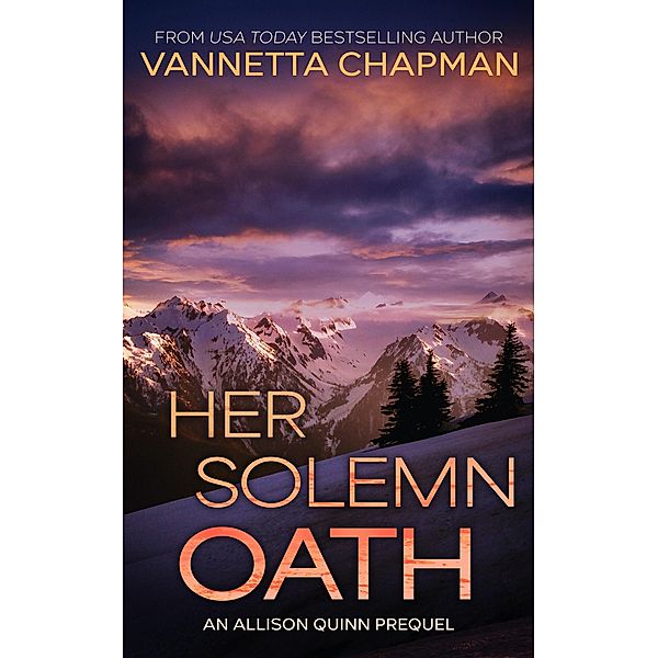 Her Solemn Oath (An Allison Quinn Thriller, #0.5) / An Allison Quinn Thriller, Vannetta Chapman