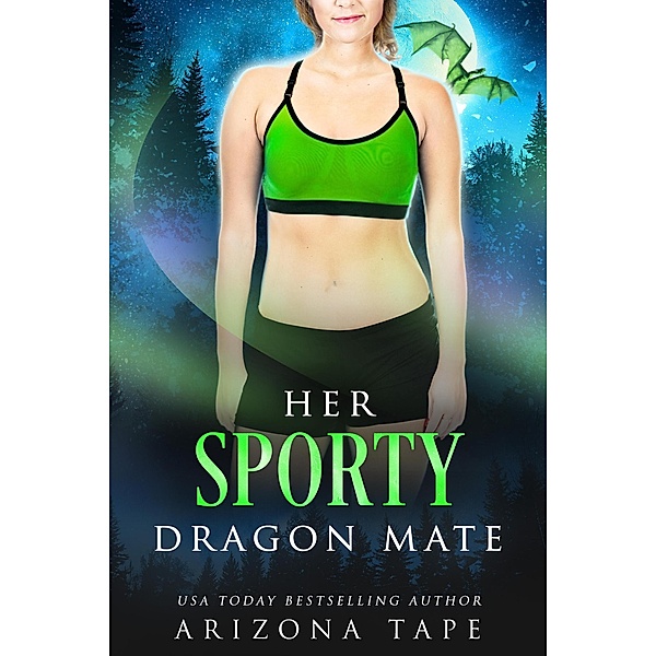 Her Sporty Dragon Mate (Crescent Lake Shifters, #6) / Crescent Lake Shifters, Arizona Tape