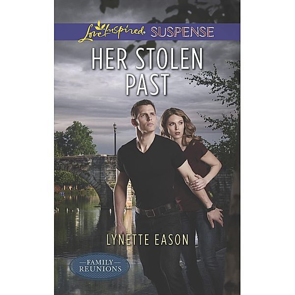 Her Stolen Past (Mills & Boon Love Inspired Suspense) (Family Reunions, Book 3) / Mills & Boon Love Inspired Suspense, Lynette Eason