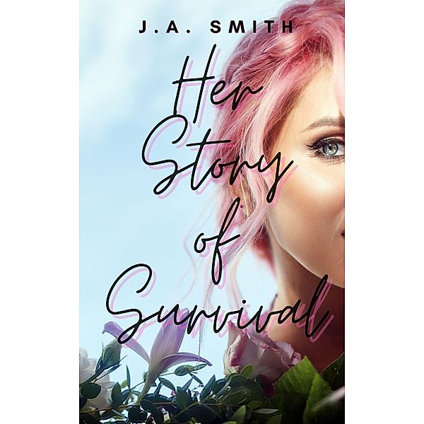 Her Story of Survival (Metro Love Stories, #2) / Metro Love Stories, J. A. Smith