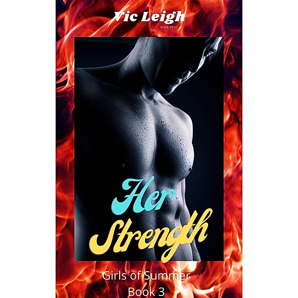 Her Strength (Girls of Summer, #3) / Girls of Summer, Vic Leigh