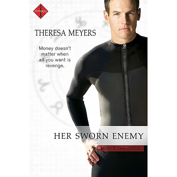 Her Sworn Enemy / Men of the Zodiac Bd.12, Theresa Meyers