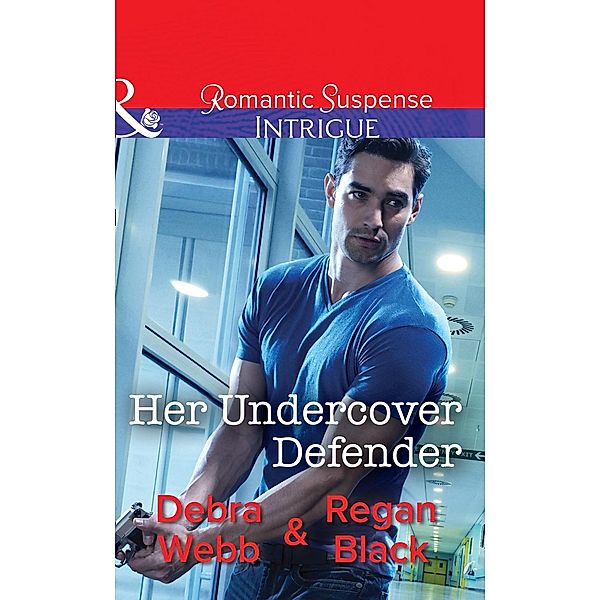 Her Undercover Defender (Mills & Boon Intrigue) (The Specialists: Heroes Next Door, Book 4) / Mills & Boon Intrigue, Debra Webb, Regan Black