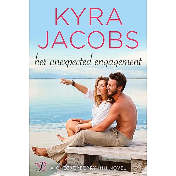 Her Unexpected Engagement / Checkerberry Inn Bd.2, Kyra Jacobs