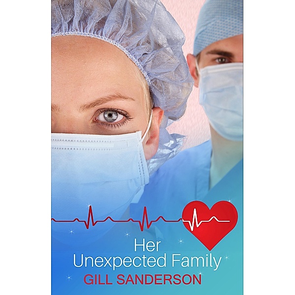 Her Unexpected Family / Medical Romances Bd.9, Gill Sanderson