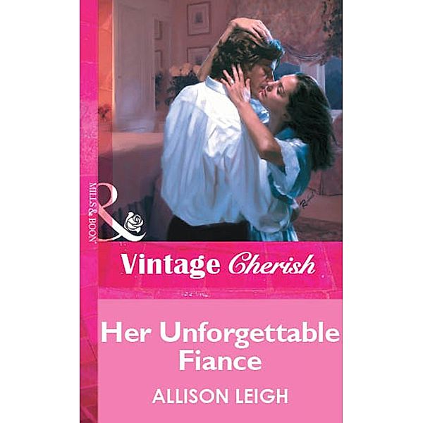 Her Unforgettable Fiance (Mills & Boon Vintage Cherish), Allison Leigh