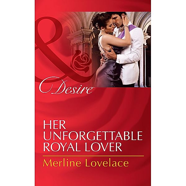 Her Unforgettable Royal Lover (Mills & Boon Desire) (Duchess Diaries, Book 3) / Mills & Boon Desire, Merline Lovelace