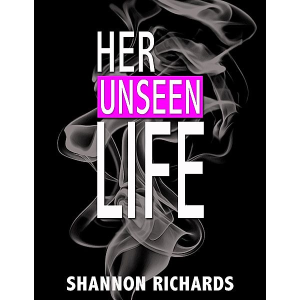 Her Unseen Life, Shannon Richards