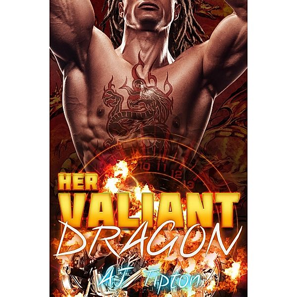 Her Valiant Dragon (Her Biker Dragon, #1) / Her Biker Dragon, Aj Tipton