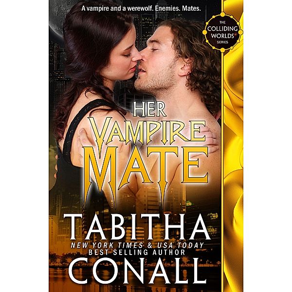 Her Vampire Mate (Colliding Worlds, #4) / Colliding Worlds, Tabitha Conall