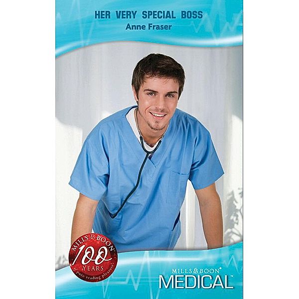 Her Very Special Boss (Mills & Boon Medical) (Top-Notch Docs, Book 9), Anne Fraser