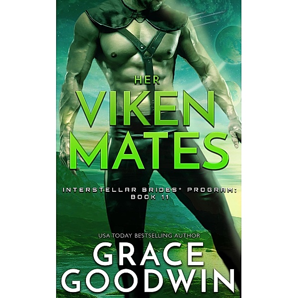 Her Viken Mates / Interstellar Brides® Program Bd.11, Grace Goodwin