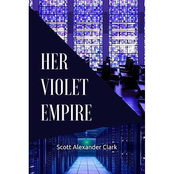 Her Violet Empire / The Purpleverse Bd.1, Scott Clark