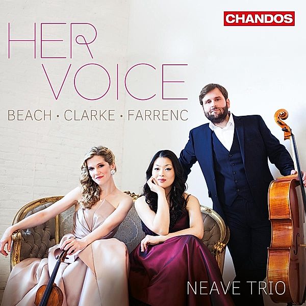 Her Voice-Werke Für Klaviertrio, Neave Trio