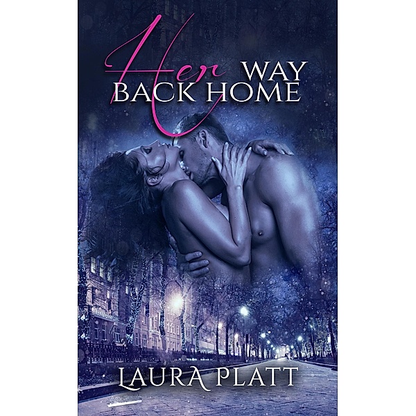 Her Way Back Home (Love & Balling, #2) / Love & Balling, Laura Platt