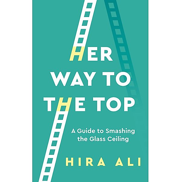 Her Way To The Top / Panoma Press, Hira Ali