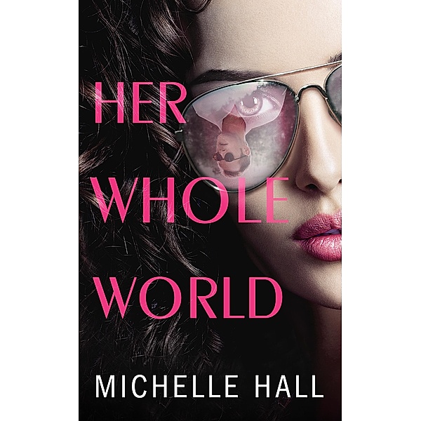 Her Whole World, Michelle Hall