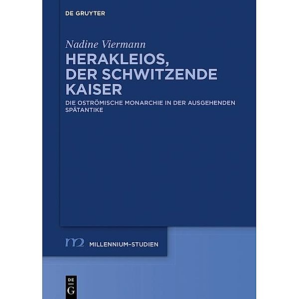 Herakleios, der schwitzende Kaiser / Millennium-Studien / Millennium Studies Bd.89, Nadine Viermann