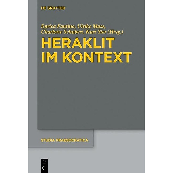 Heraklit im Kontext / Studia Praesocratica Bd.8