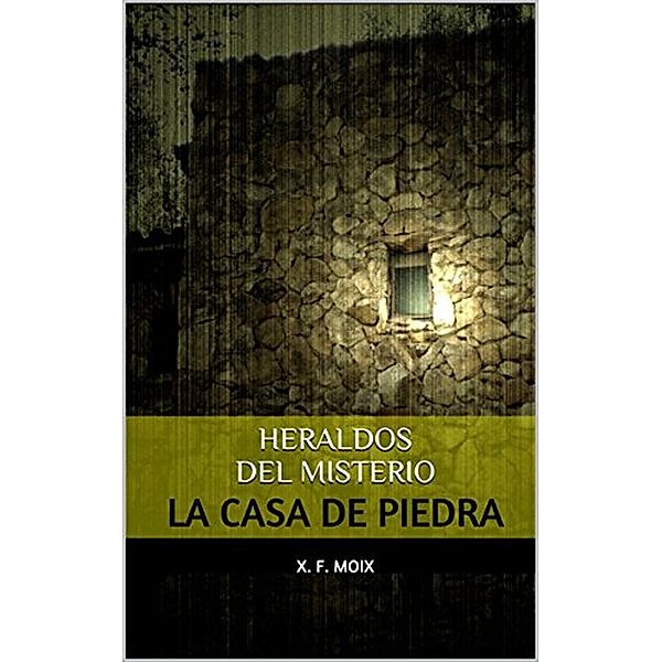 HERALDOS DEL MISTERIO LA CASA DE PIEDRA (Las crónicas de lo insólito), X. F. Moix