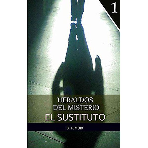 Heraldos del Misterio (Las crónicas de lo insólito, #1), X. F. Moix