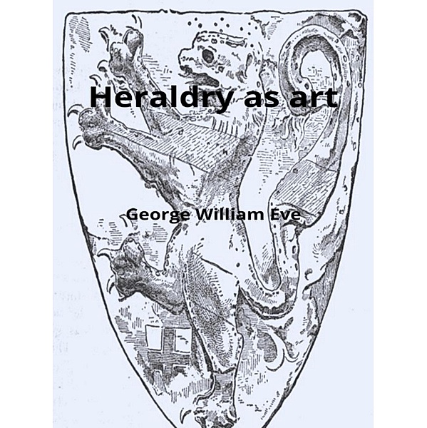 Heraldry as art, George William Eve