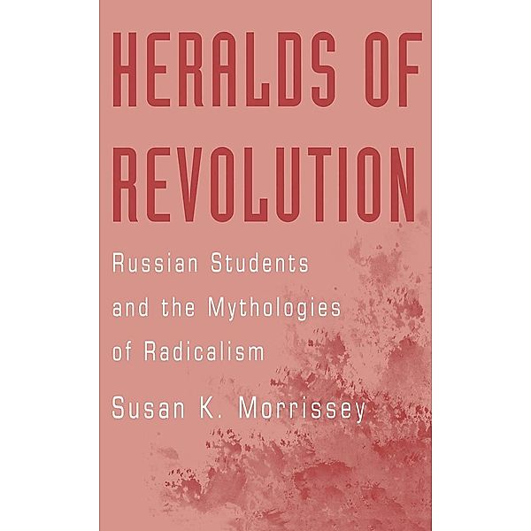 Heralds of Revolution, Susan K. Morrissey