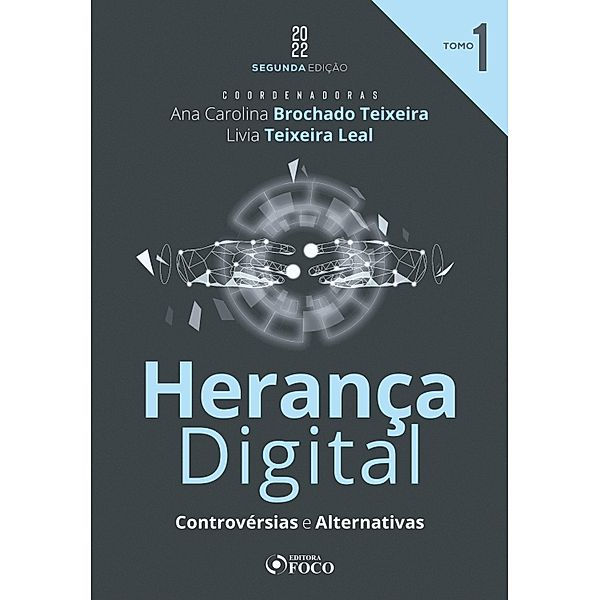 Herança Digital - TOMO 01 / Herança Digital Bd.1, Aline de Miranda Valverde Terra, Conrado Paulino da Rosa, Daniel Bucar, Daniele Chaves Teixeira, Everilda Brandão Guilhermino, Filipe Medon, Gabriel Honorato, Gustavo Tepedino, Heloisa Helena Barboza, Karina Nunes Fritz, Letícia Trevizan Tedesco, Ana Carolina Brochado Teixeira, Livia Teixeira Leal, Maici Barboza dos Santos Colombo, Marcos Ehrhardt Jr., Maria Goreth Macedo Valadares, Maria Regina Detoni Cavalcanti Rigolon Korkmaz, Milena Donato Oliva, Sérgio Branco, Sergio Marcos Carvalho de Ávila Negri, Simone Tassinari Cardoso Fleischmann, Thais Câmara Maia Fernandes Coelho, Ana Luiza Maia Nevares, Vitor Almeida, Bruno Torquato Zampier Lacerda, Caio Ribeiro Pires, Camila Helena Melchior Baptista de Oliveira, Carlos Nelson Konder, Caroline Pomjé, Cíntia Burille