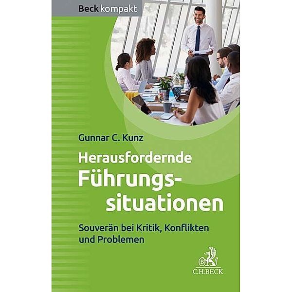 Herausfordernde Führungssituationen, Gunnar C. Kunz