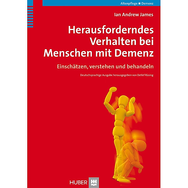 Herausforderndes Verhalten bei Menschen mit Demenz verstehen, Ian A. James